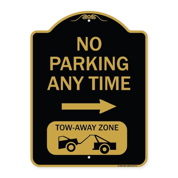 Signmission No Parking Anytime Tow-Away Zone W/ Right Arrow, Black & Gold Alum Sign, 18" x 24", BG-1824-23771 A-DES-BG-1824-23771 - main